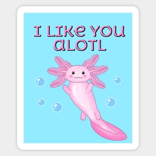 I Like You A Lotl Sticker